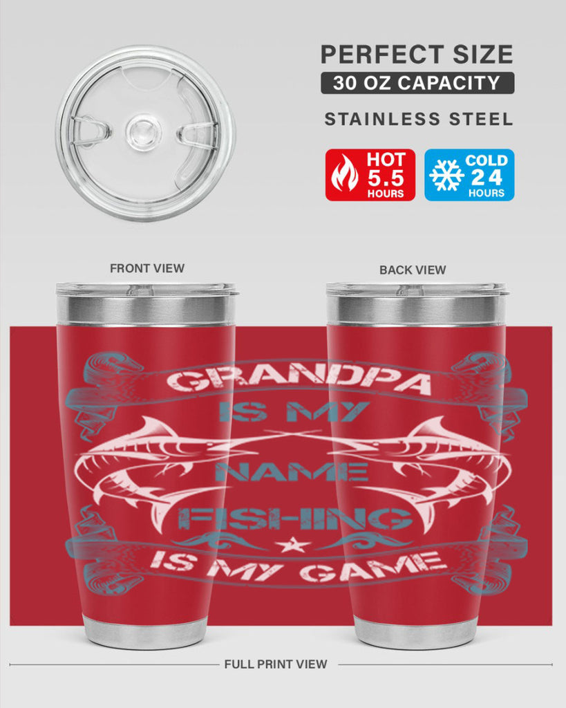 grandpa is my name fishing is my game 260#- fishing- Tumbler