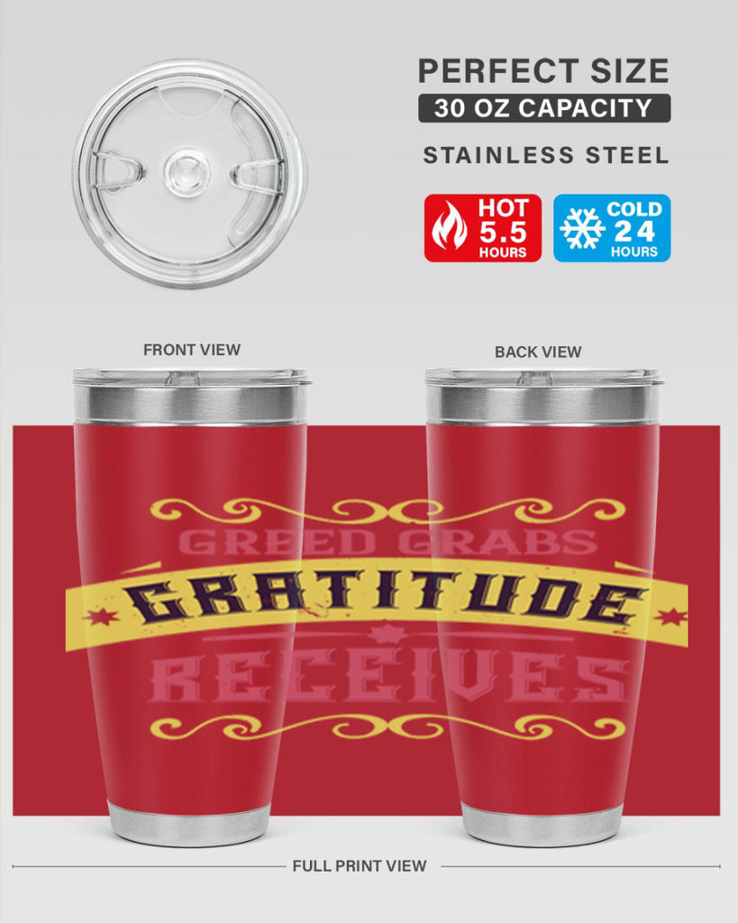 greed grabs gratitude receives 38#- thanksgiving- Tumbler