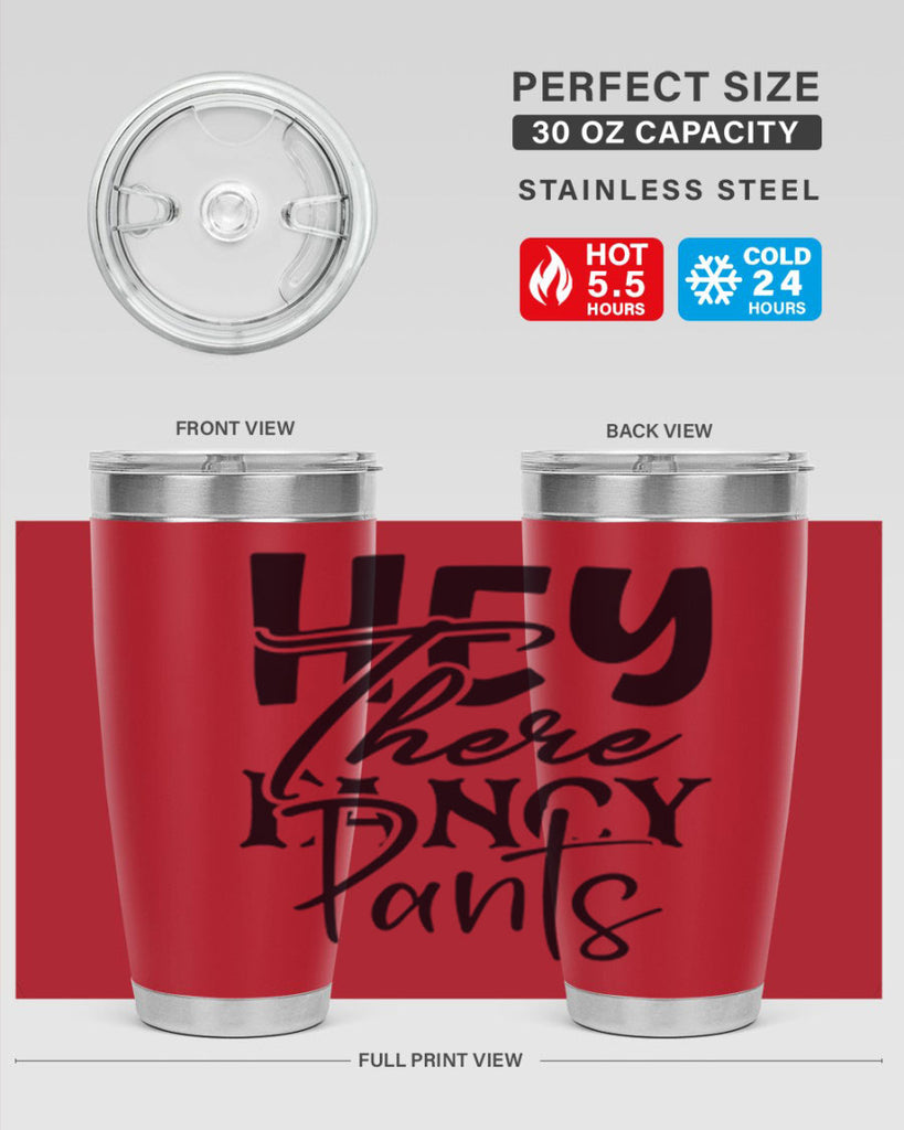 hey there fancy pants 71#- home- Tumbler