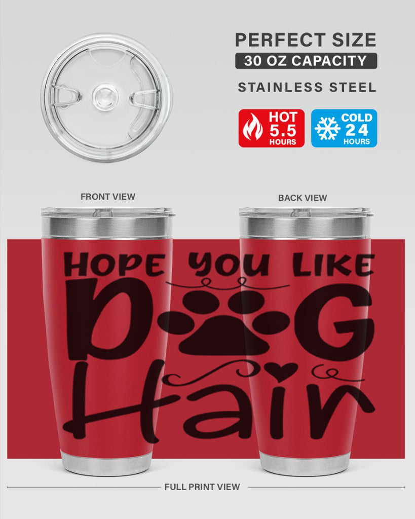 hope you like dog hair 65#- home- Tumbler