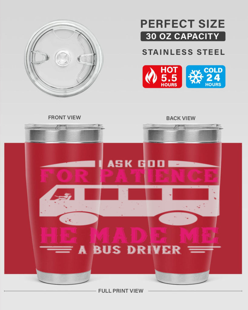 i ask god for patience he made me a bus driver Style 33#- bus driver- tumbler