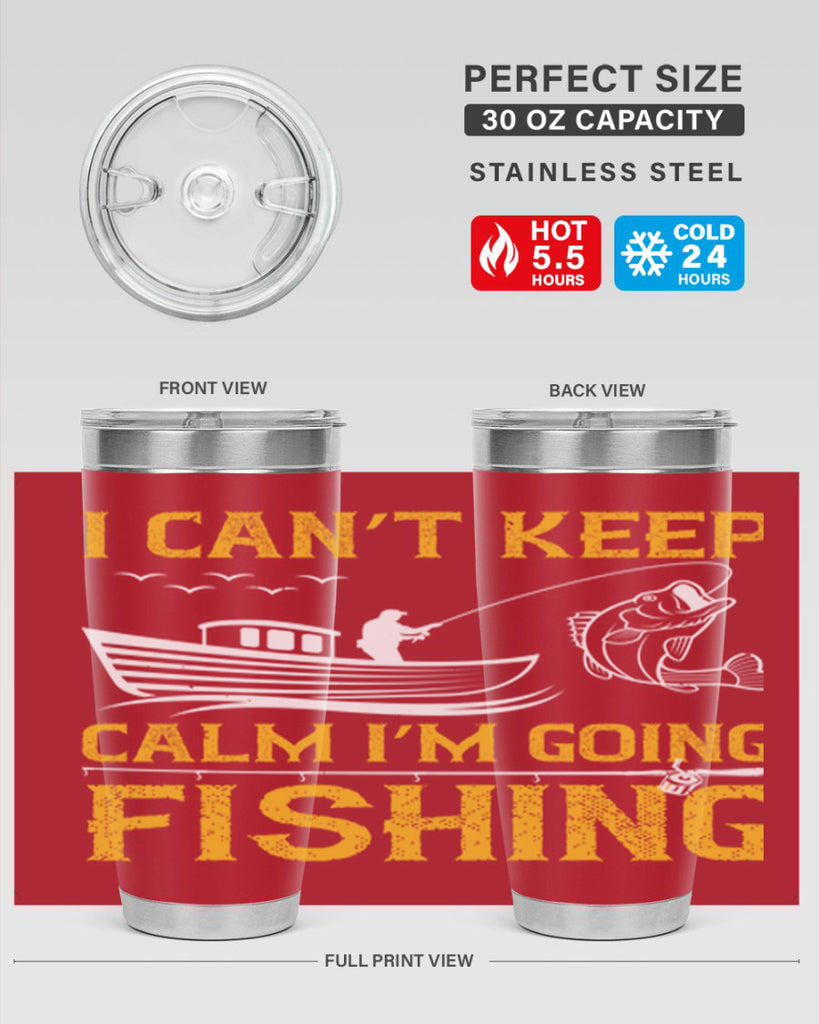 i can’t keep calm i’m going fishing 258#- fishing- Tumbler