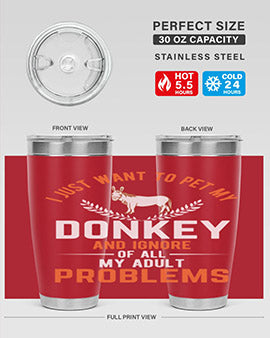 i just want to pet my donkey and ignore of all my adult problems Style 3#- donkey- Tumbler