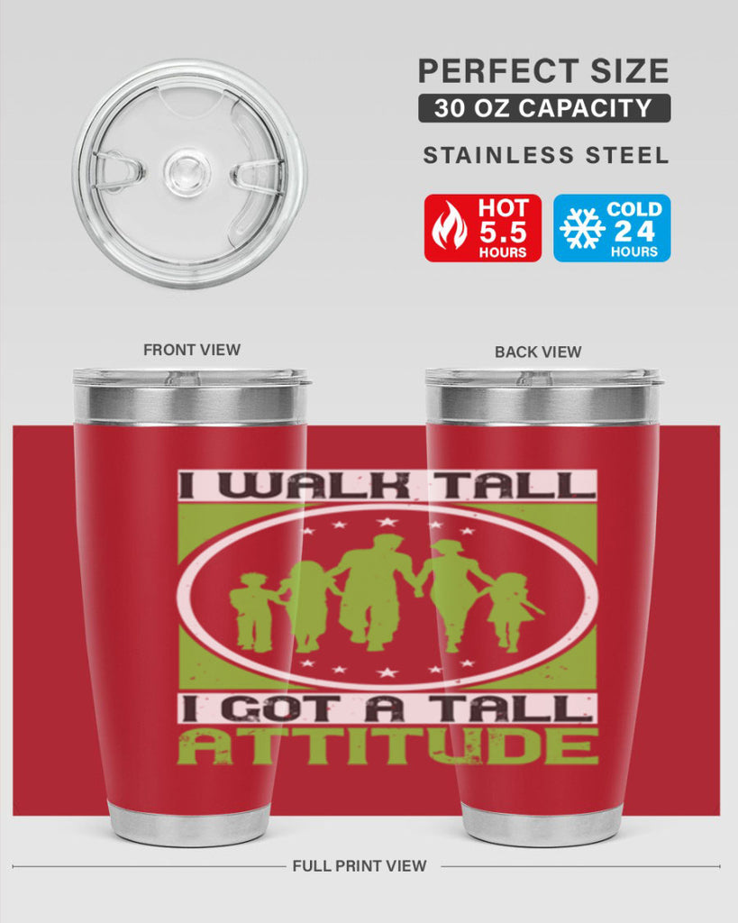 i walk tall i got a tall attitude 57#- walking- Tumbler