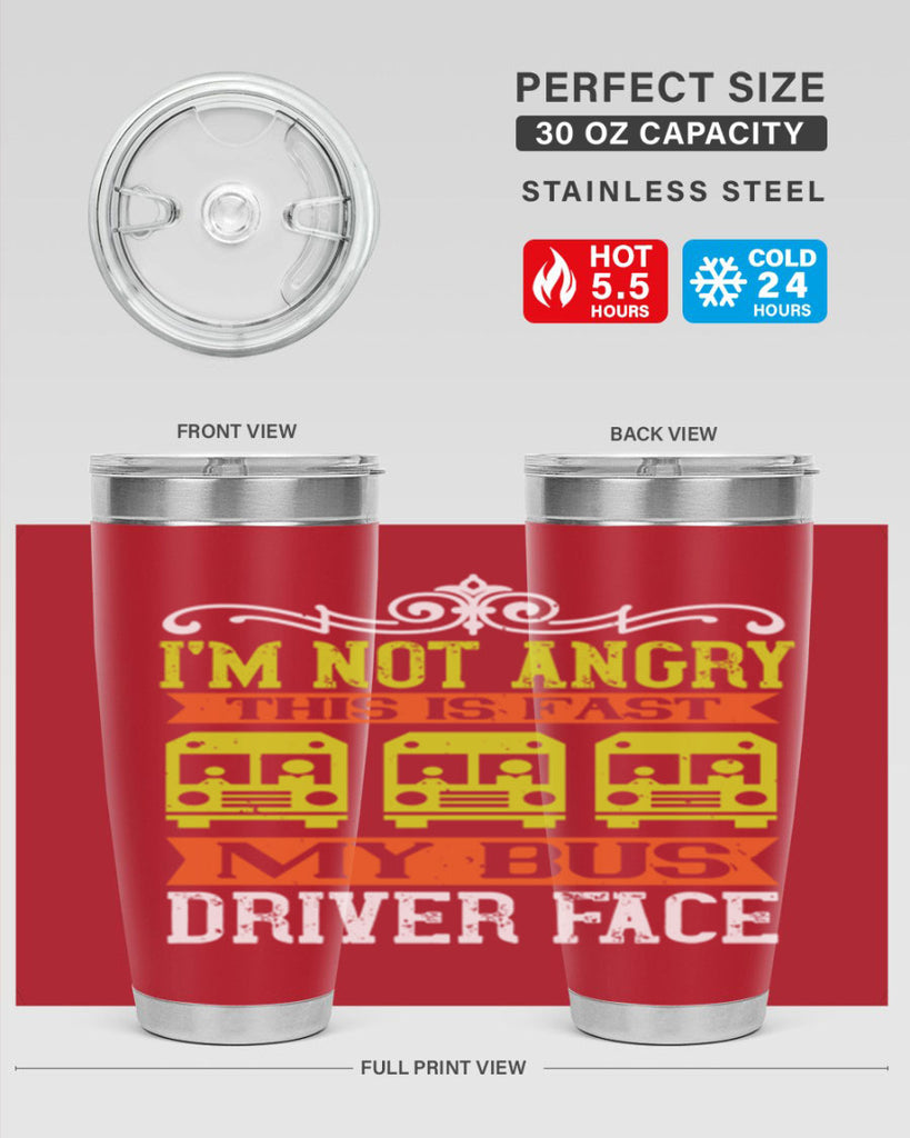 i’m not angry this is fast my bus driver face Style 24#- bus driver- tumbler
