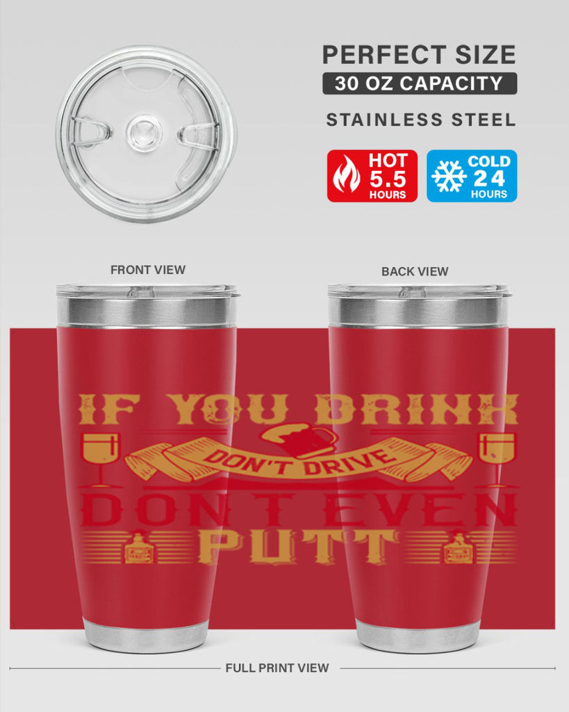 if you drink dont drive dont even putt 37#- drinking- Tumbler