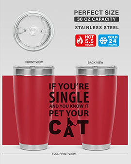 if you’re single Style 60#- cat- Tumbler