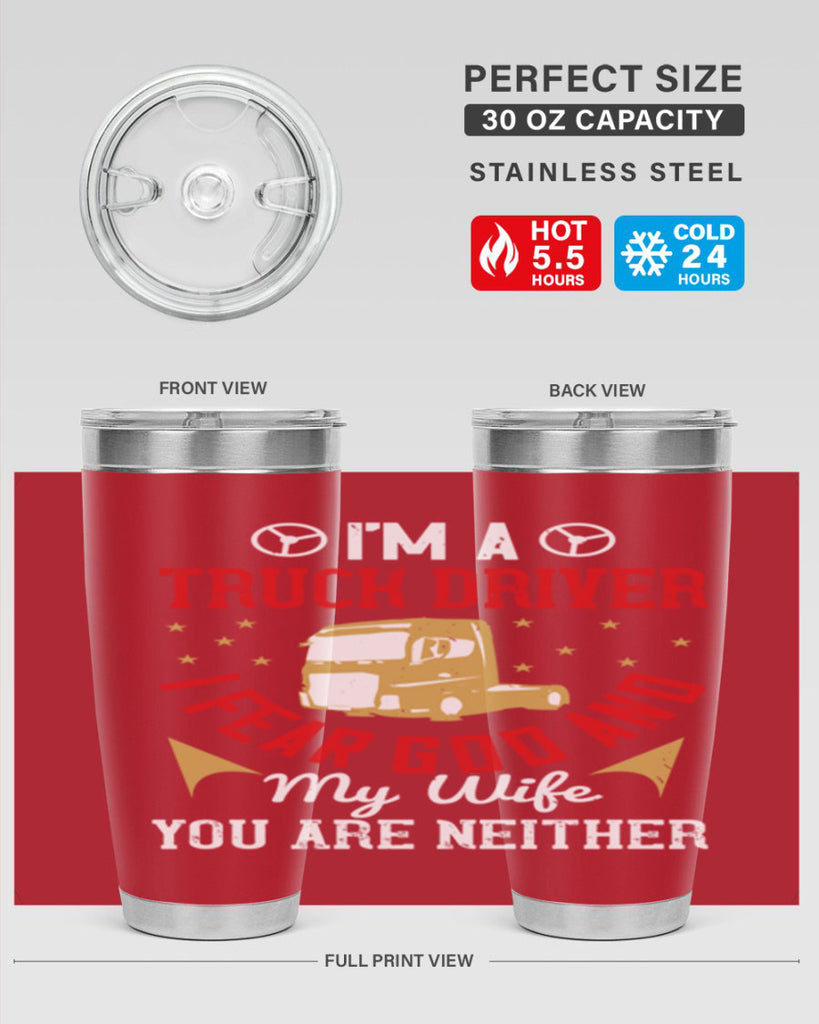 im a truck driver i fear god and my wife you are neither Style 40#- truck driver- tumbler