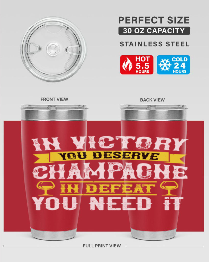 in victory you deserve champagne in defeat you need it 78#- wine- Tumbler