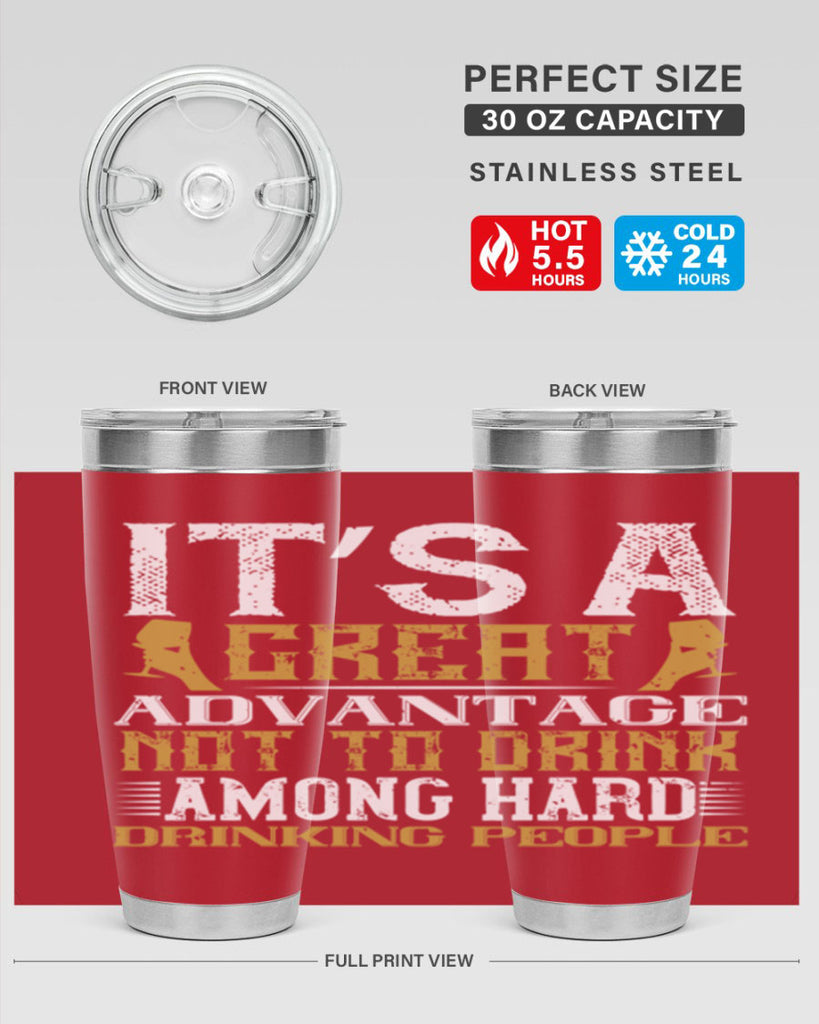 it’s a great advantage not to drink among hard drinking people 36#- drinking- Tumbler