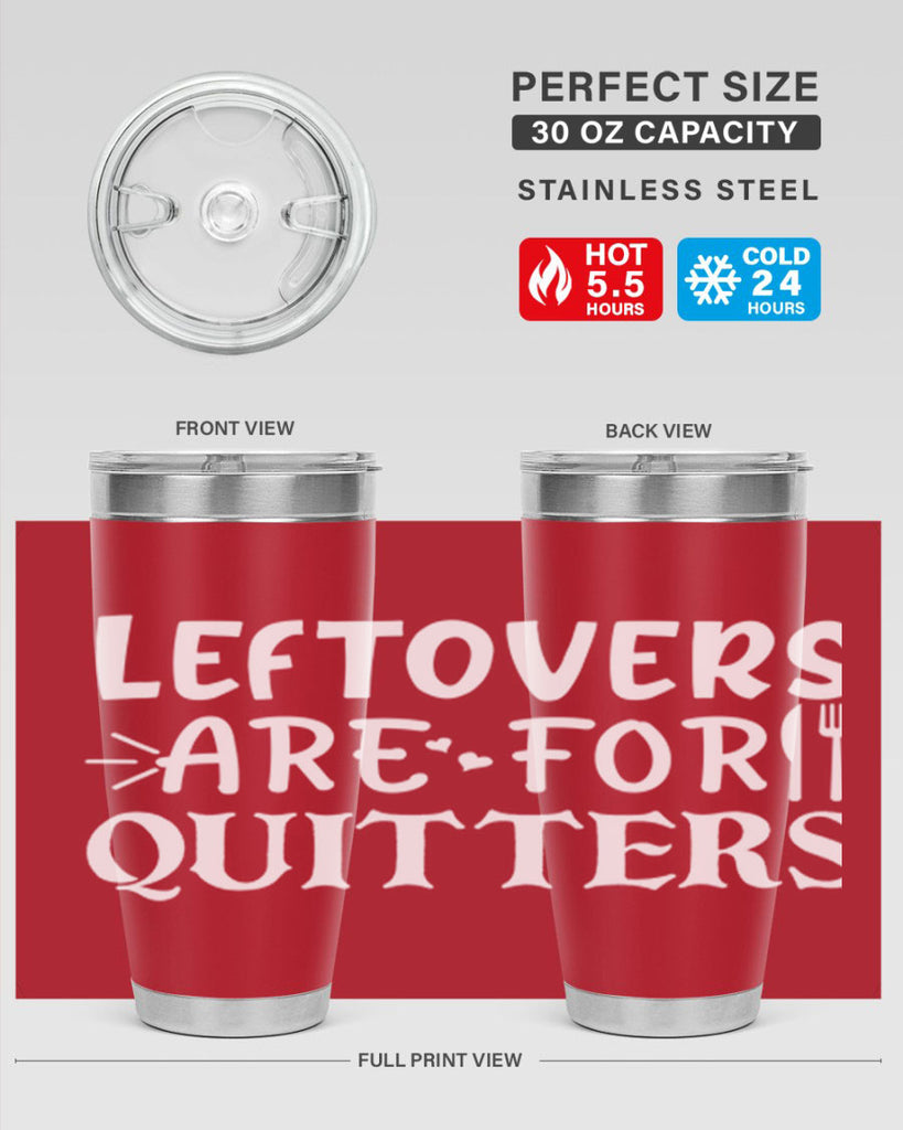 leftovers are for quitters 27#- kitchen- Tumbler