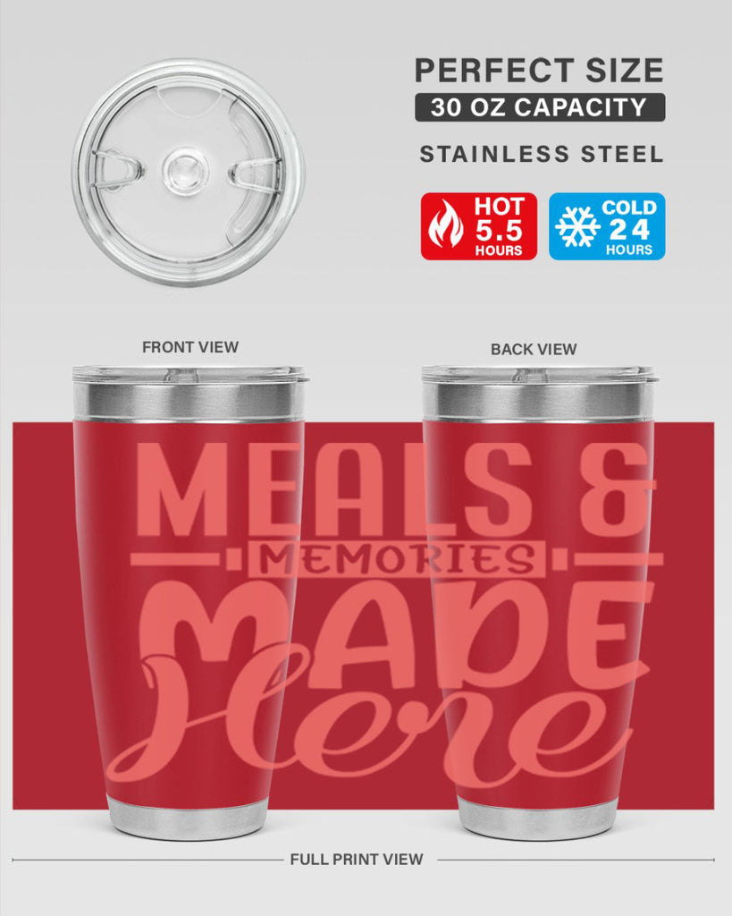 meals memories made here 12#- kitchen- Tumbler