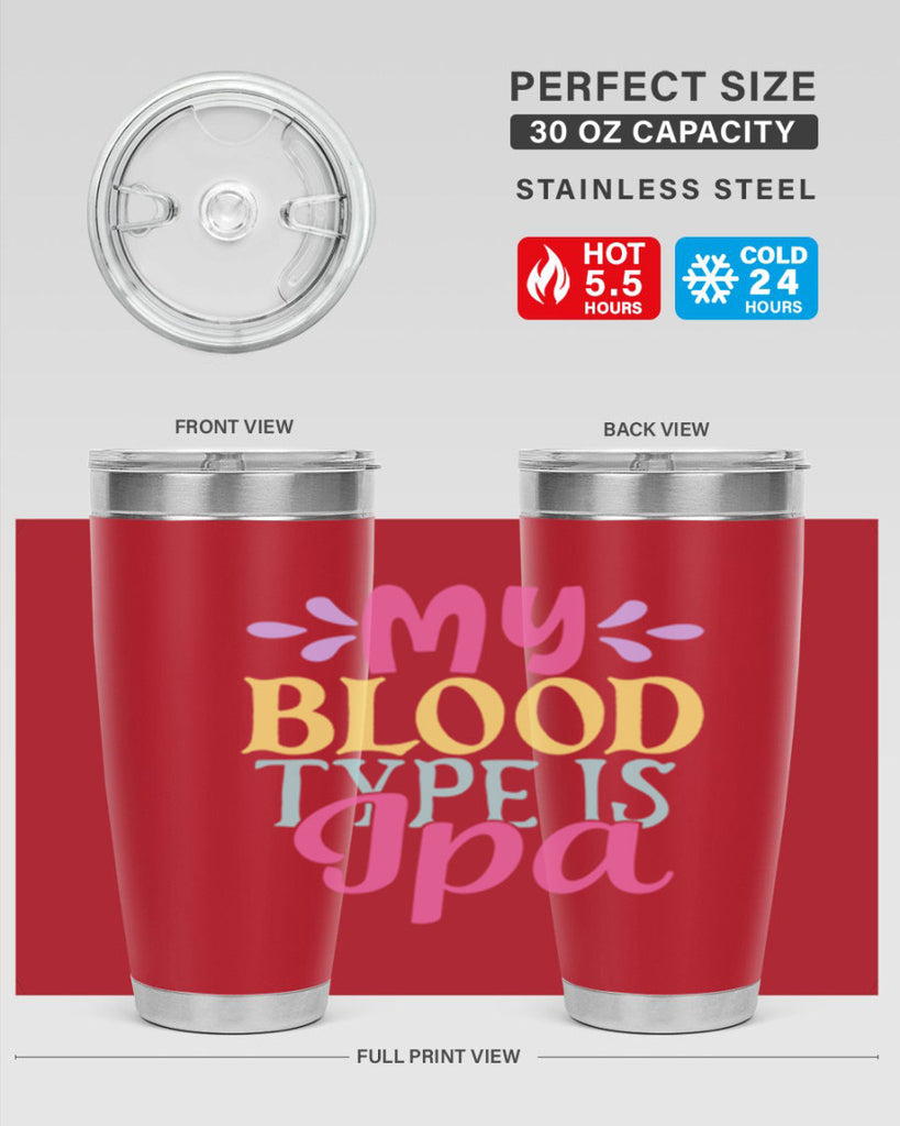 my blood type is ipa 140#- beer- Tumbler