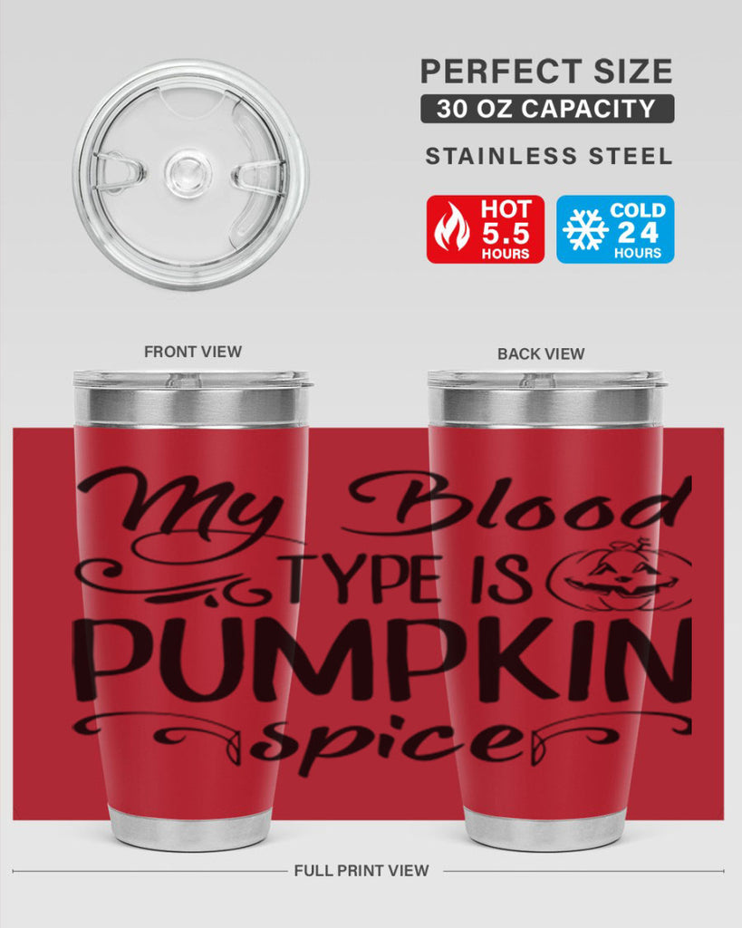 my blood type is pumpkin spice 435#- fall- Tumbler