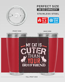 my cat is cuter than your boyfriend Style 71#- cat- Tumbler