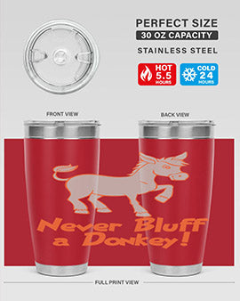 never bluff a donkey Style 2#- donkey- Tumbler