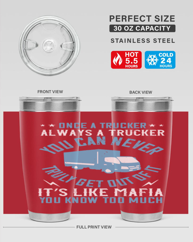 once a trucker always a trucker you z Style 25#- truck driver- tumbler