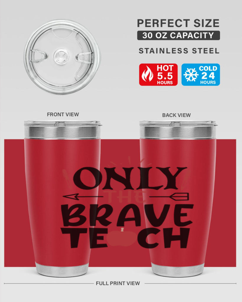 only the brave teach Style 154#- teacher- tumbler