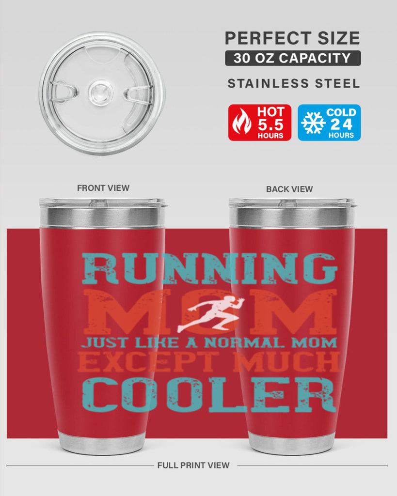 running mom just like a normal mom except much cooler 18#- running- Tumbler