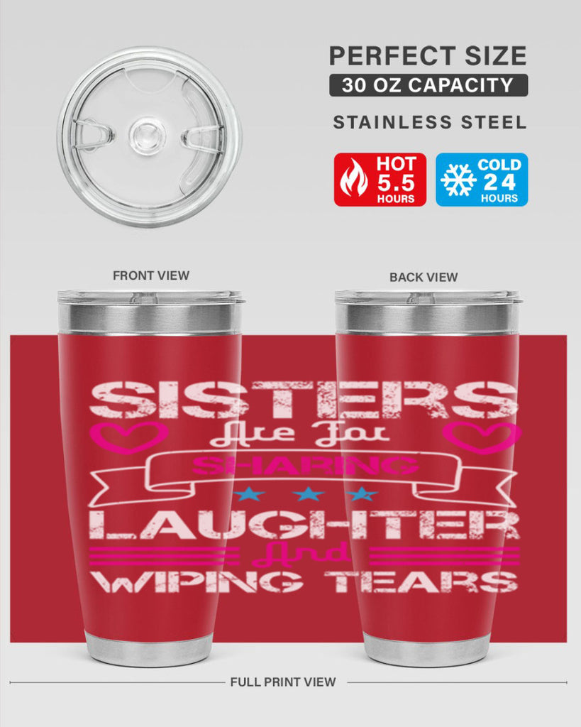 sisters are for sharing laughter and wiping tears 12#- sister- Tumbler