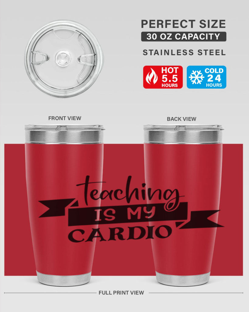 teaching is my cardio Style 127#- teacher- tumbler