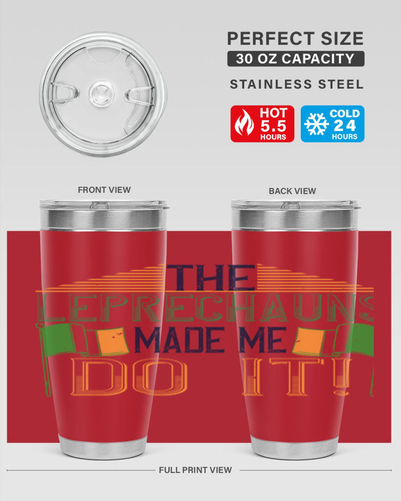 the leprechauns made me do it Style 10#- St Patricks Day- Tumbler
