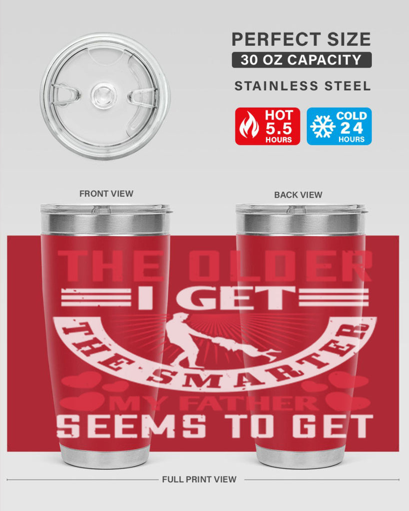 the older i get the smarter my 153#- fathers day- Tumbler