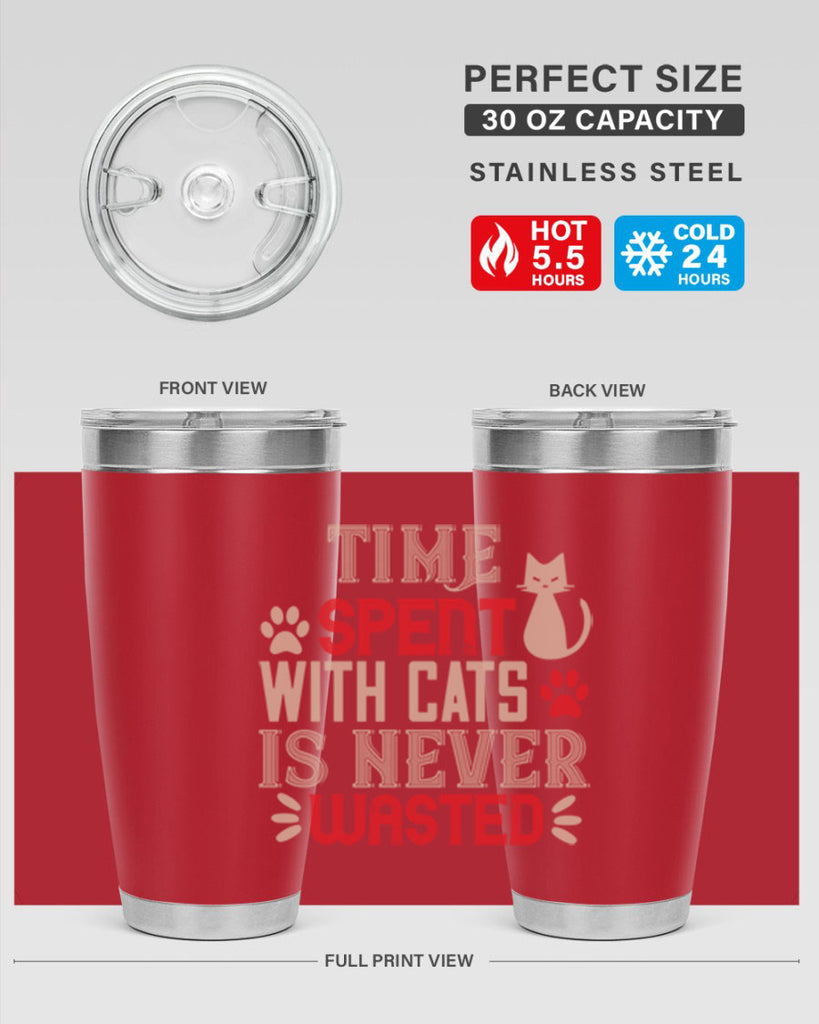 time spend with cat is never wasted Style 121#- cat- Tumbler