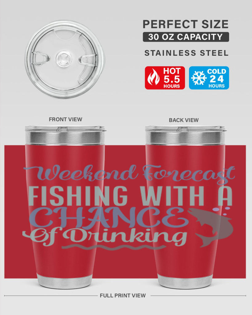 weekend forecast fishing with a chance of drinking 193#- fishing- Tumbler