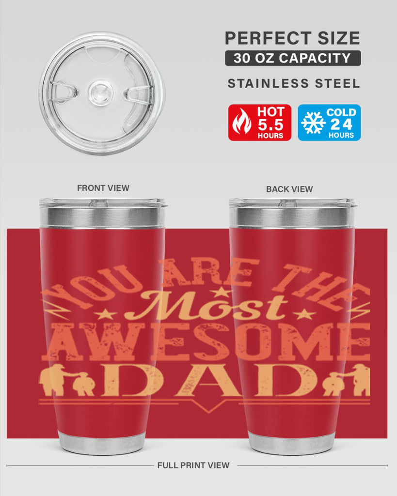 you are the most awesome dad 131#- fathers day- Tumbler