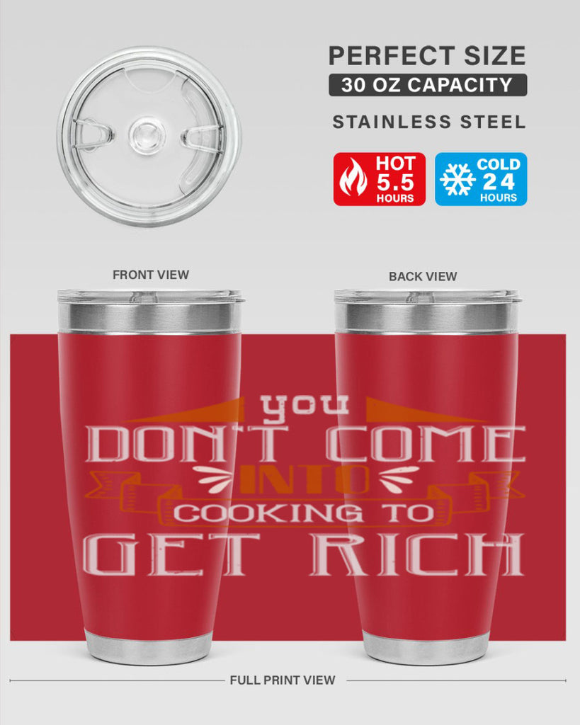 you dont come into cooking to get rich 7#- cooking- Tumbler