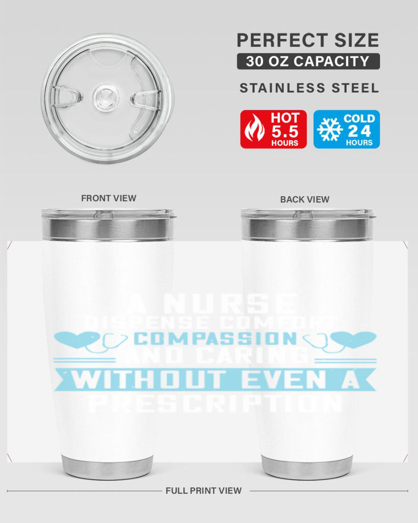 A Nurse dispense comfort compassion and caring without even a prescription Style 296#- nurse- tumbler