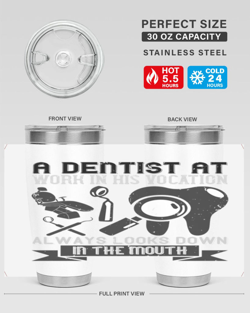 A dentist at work in his vocation always Style 50#- dentist- tumbler