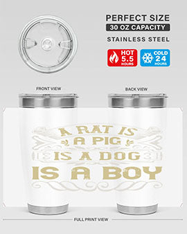 A rat is a pig is a dog is a boy Style 99#- pig- Tumbler