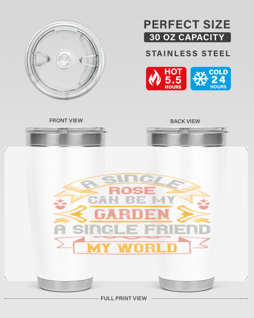 A single rose can be my garden… a single friend my world Style 4#- Best Friend- Tumbler