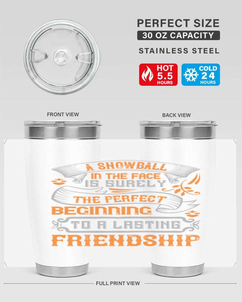 A snowball in the face is surely the perfect beginning to a lasting friendship Style 2#- Best Friend- Tumbler