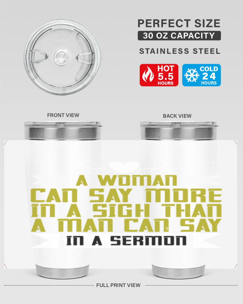 A woman can say more in a sigh than a man can say in a sermon Style 89#- womens day- Tumbler