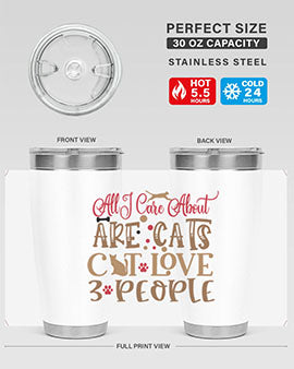 All I Care About Are Cats Cat Love people Style 1#- cat- Tumbler