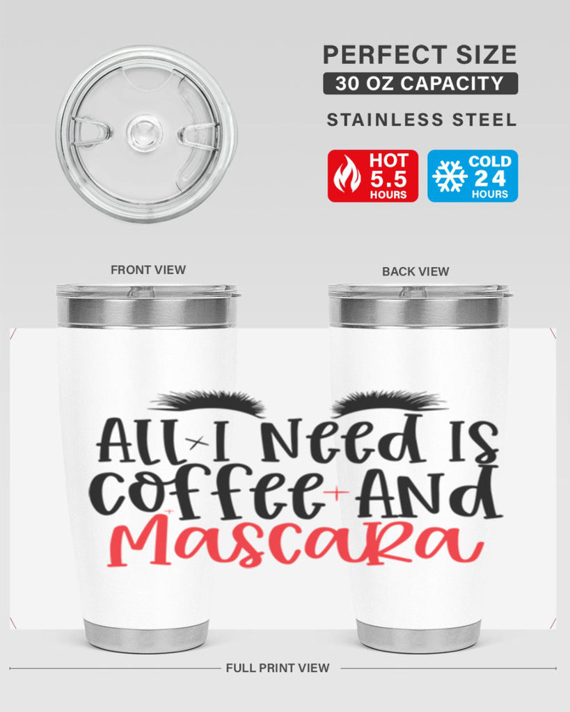 All I Need Is Coffee And Mascara Style 257#- make up- Tumbler