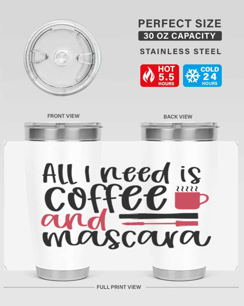 All I need is coffee and mascara design Style 259#- make up- Tumbler