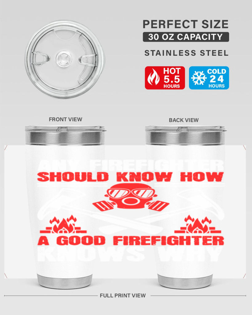 Any firefighter should know how a good firefighter knows why Style 92#- fire fighter- tumbler