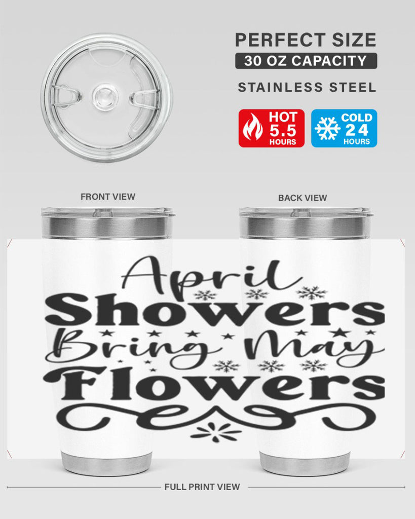 April Showers Bring May Flowers 19#- spring- Tumbler