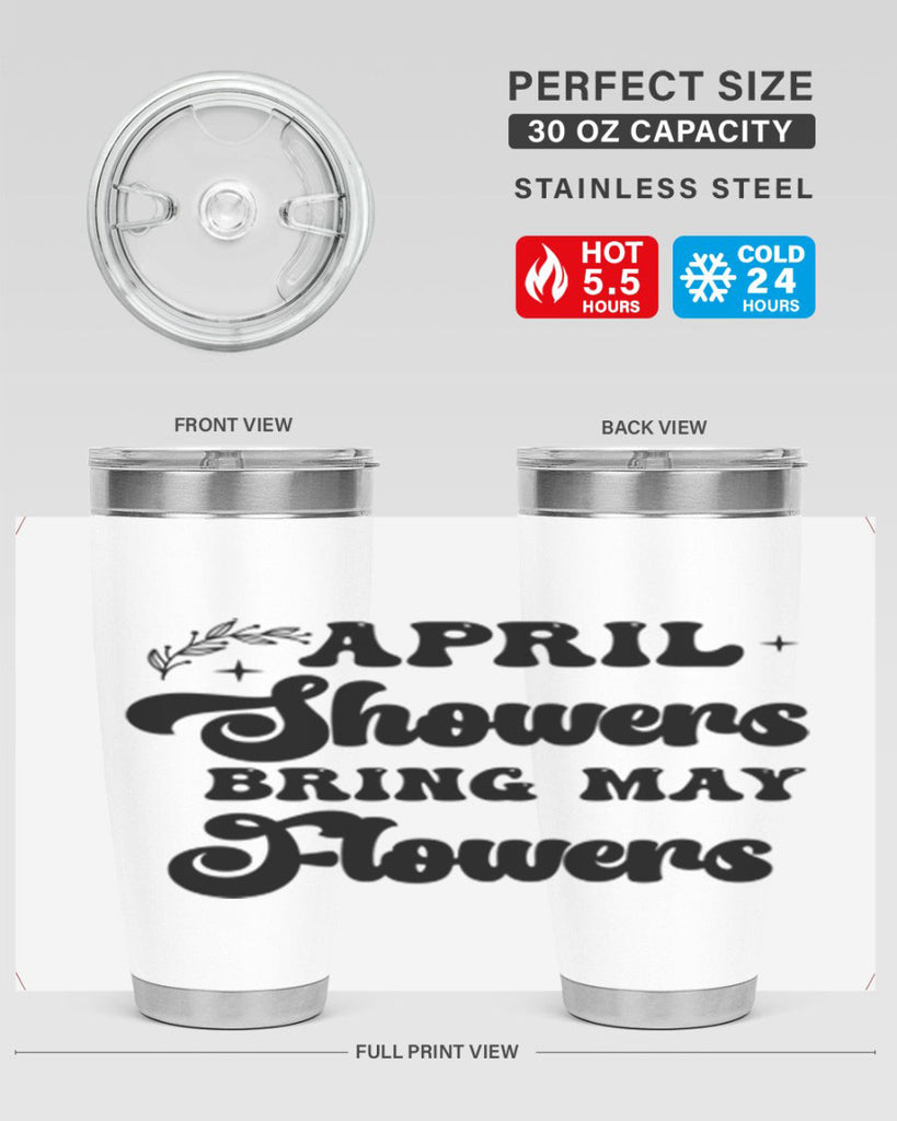 April showers bring may flowers 24#- spring- Tumbler