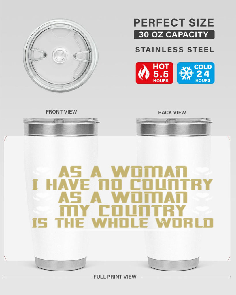 As a woman I have no country As a woman my Style 75#- womens day- Tumbler