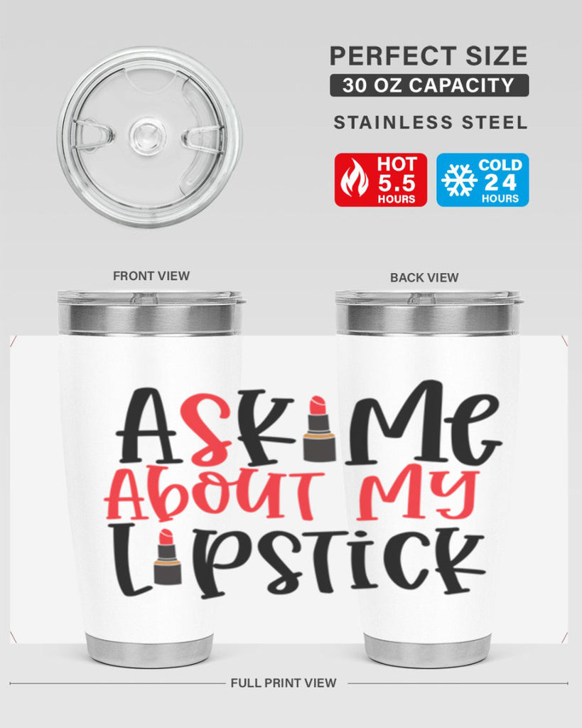 Ask Me About My Lipstick Style 253#- make up- Tumbler