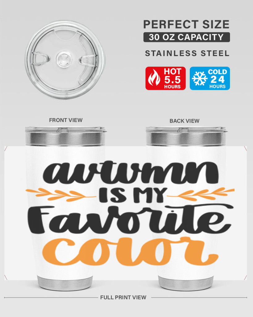 Autumn Is My Favorite Color 475#- fall- Tumbler