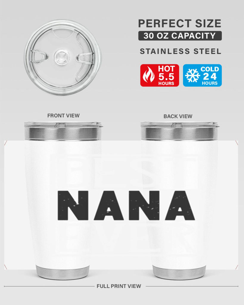 BEST NANA EVER 109#- grandma - nana- Tumbler