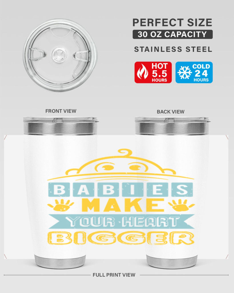 Babies make your heart bigger Style 17#- baby shower- tumbler