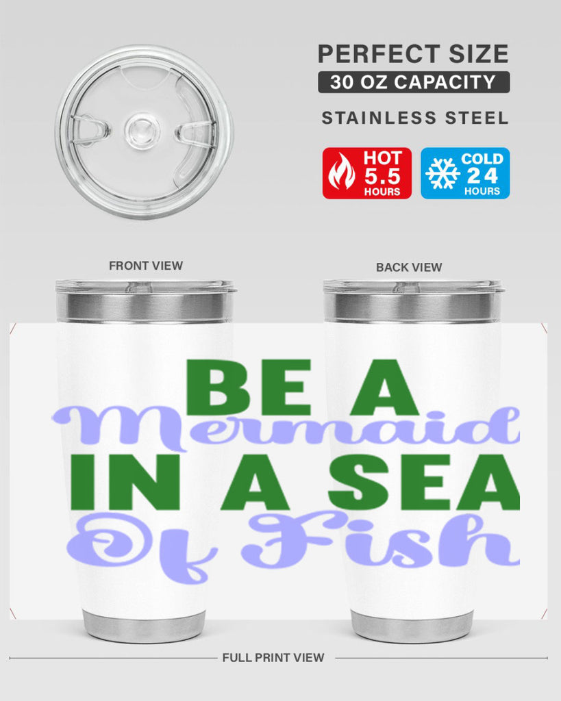 Be A Mermaid In A Sea Of Fish 50#- mermaid- Tumbler