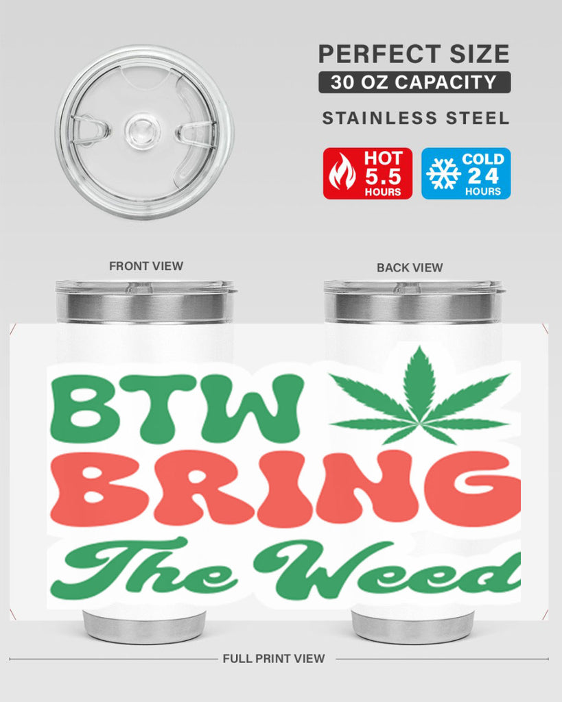 Btw Bring The Weed 21#- marijuana- Tumbler